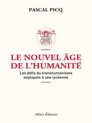 cover image of Le Nouvel âge de l'humanité. Les défis du transhumanisme expliqués à une lycéenne